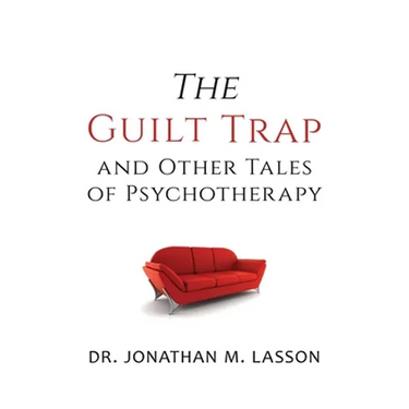 The Guilt Trap and Other Tales of Psychotherapy