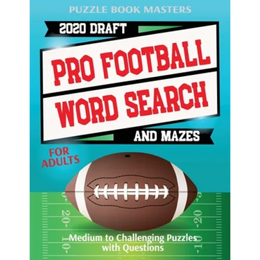 Pro Football 2020 Draft Word Search and Mazes for Adults: Medium to Challenging Puzzles with Questions
