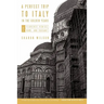 A Perfect Trip to Italy-in the Golden Years: Volume 1: Florence, Venice, Rome, and Tuscany
