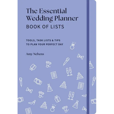 The Essential Wedding Planner Book of Lists: Tools, Task Lists & Tips to Plan Your Perfect Day
