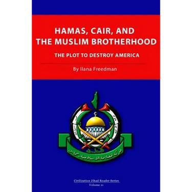 Hamas, CAIR and the Muslim Brotherhood: The Plot to Destroy America