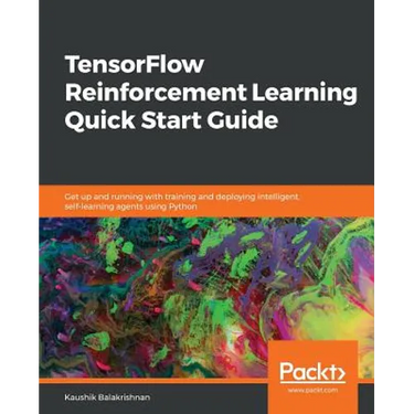 TensorFlow Reinforcement Learning Quick Start Guide