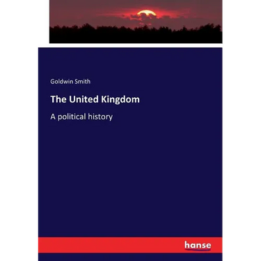 The United Kingdom: A political history