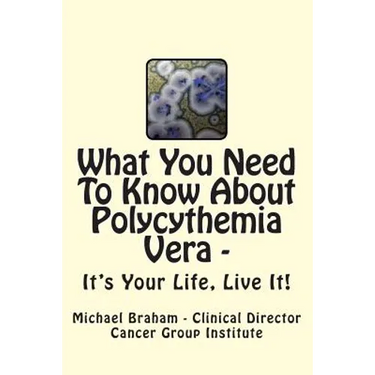 What You Need to Know About Polycythemia Vera - It's Your Life, Live It!