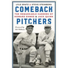 Comeback Pitchers: The Remarkable Careers of Howard Ehmke and Jack Quinn