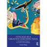 Collage as a Creative Coaching Tool: A Comprehensive Resource for Coaches and Psychologists