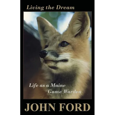 Living the Dream: Life as a Maine Game Warden