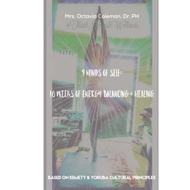 9 Minds of Self: 10 Weeks of Energy Healing & Balancing