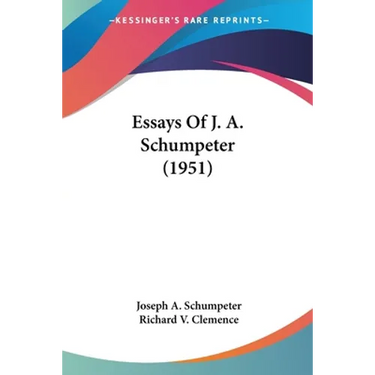 Essays Of J. A. Schumpeter (1951)