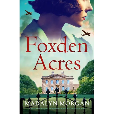 Foxden Acres: A Heart-Wrenching and Unforgettable World War 2 Historical Novel