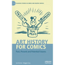 Art History for Comics: Past, Present and Potential Futures