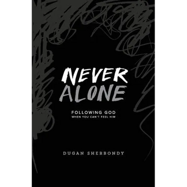 Never Alone: Following God When You Can't Feel Him (Black Cover)