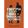 Ethiopia in the Wake of Political Reforms