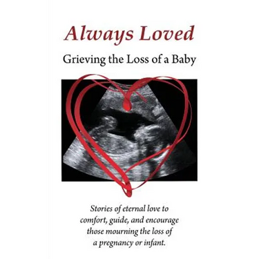 Always Loved: Grieving the Loss of a Baby