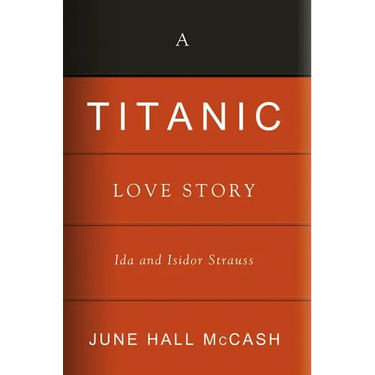 A Titanic Love Story: Ida and Isidor Straus