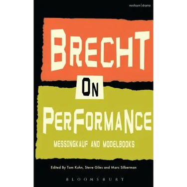 Brecht on Performance: Messingkauf and Modelbooks