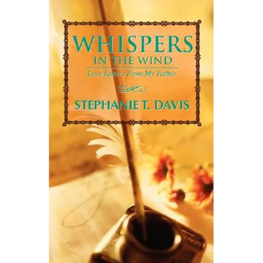 Whispers In The Wind: Love Letters From My Father