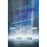 The Systems Thinking School: Redesigning Schools from the Inside-Out