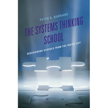The Systems Thinking School: Redesigning Schools from the Inside-Out
