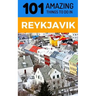 101 Amazing Things to Do in Reykjavik: Reykjavik Travel Guide