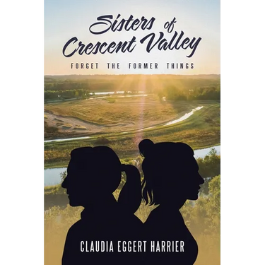 Sisters of Crescent Valley: Forget the Former Things