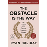 The Obstacle is the Way Expanded 10th Anniversary Edition: The Timeless Art of Turning Trials into Triumph