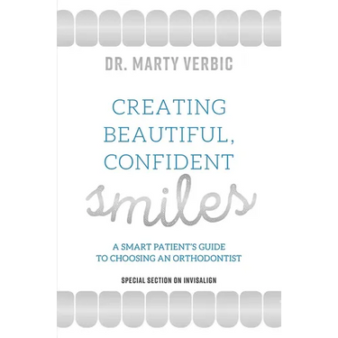 Creating Beautiful, Confident Smiles: A Smart Patient's Guide to Choosing an Orthodontist