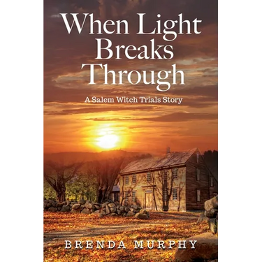 When Light Breaks Through: A Salem Witch Trials Story