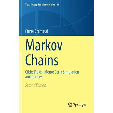 Markov Chains: Gibbs Fields, Monte Carlo Simulation and Queues
