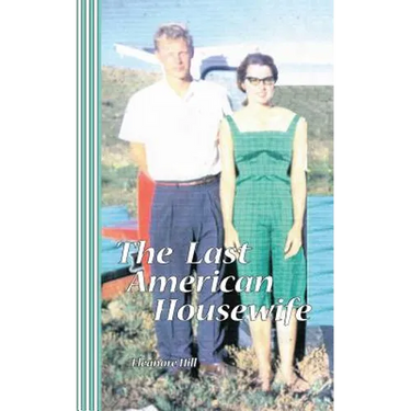 The Last American Housewife: pieces of a marriage