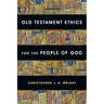 Old Testament Ethics for the People of God
