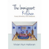 The Immigrant Kitchen: Food, Ethnicity, and Diaspora