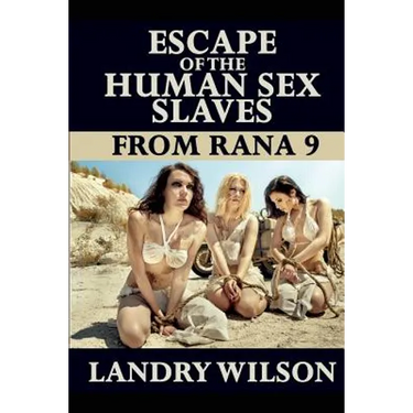 Escape of the Human Sex Slaves from Rana 9