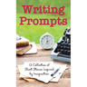 Writing Prompts: A Collection of Short Stories Inspired by Imagination