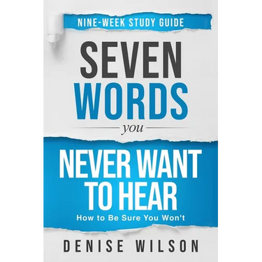 Seven Words You Never Want to Hear Study Guide
