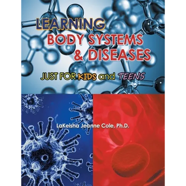 Learning Body Systems & Diseases: Just for Kids and Teens