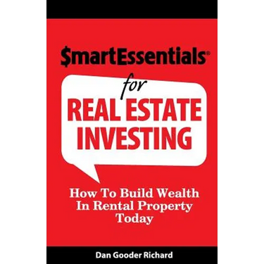 Smart Essentials for Real Estate Investing: How to Build Wealth in Rental Property Today