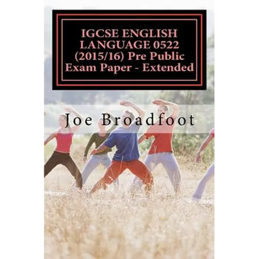 IGCSE ENGLISH LANGUAGE 0522 (2015/16) Pre Public Exam Paper - Extended