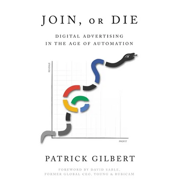 Join or Die: Digital Advertising in the Age of Automation