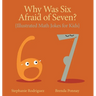 Why was Six Afraid of Seven?: Illustrated Math Jokes for Kids
