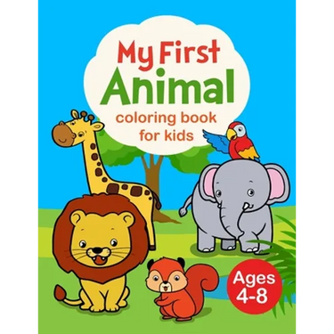 My First Animal Coloring Book for Kids Ages 4-8: My First Big Book of Coloring
