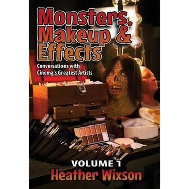 Monsters, Makeup & Effects: Conversations with Cinema's Greatest Artists