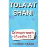 Tola'at Shani: The Crimson Worm of Psalm 22