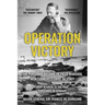 Operation Victory: The Personal Record of Field-Marshal Montgomery's Chief of Staff, From Alamein to the Final Surrender in Germany