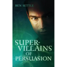 Super Villains of Persuasion