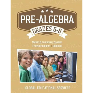 Pre-Algebra: Grades 6-8: Metric and Customary System, Transformations, Dilations