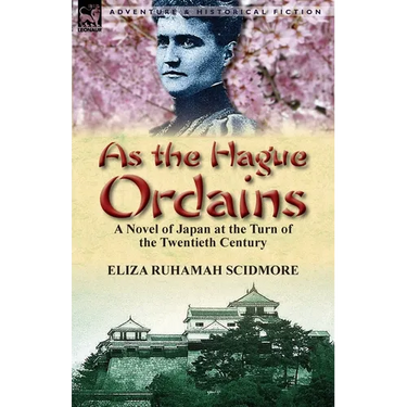 As the Hague Ordains: A Novel of Japan at the Turn of the Twentieth Century