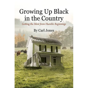 Growing Up Black in the Country: Getting the Most from Humble Beginnings