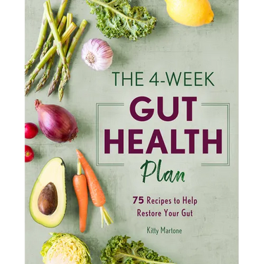 The 4-Week Gut Health Plan: 75 Recipes to Help Restore Your Gut