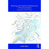 Working with Mystical Experiences in Psychoanalysis: Opening to the Numinous
